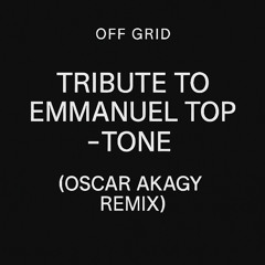 Emmanuel Top - Tone (Oscar Akagy Rmx)