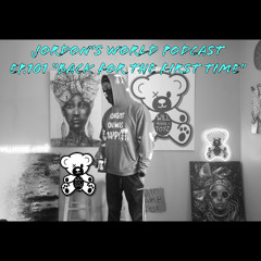 Jordon's World Podcast Ep.101 "Back For The First Time"