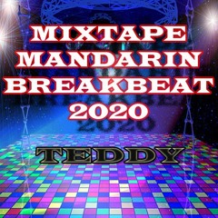 Mixtape Mandarin Breakbeat 2020 By Teddy