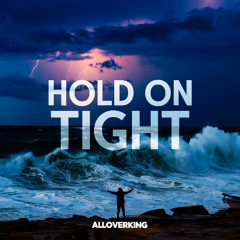 Hold on Tight