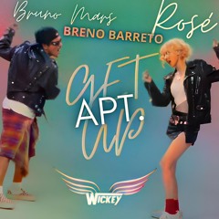 🎶 Bruno Mars x Rosé & Breno Barreto - Get Up APT. 🔥 #WICKEY AfterBurnMash 2024 🚀 #FreeDownload 🎧