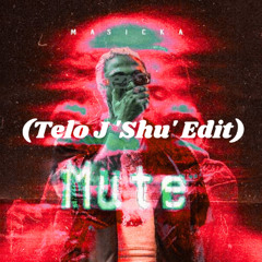 Masicka - Mute (Telo J 'Shu' Edit) (Free Download)