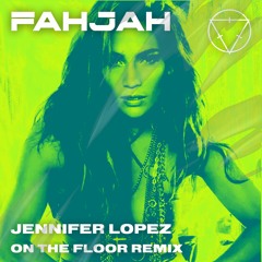 Jennifer Lopez ft. Pitbull - On The Floor (Fahjah Euro Techno Remix)