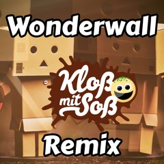 Wonderwall (Kloß mit Soß Remix)