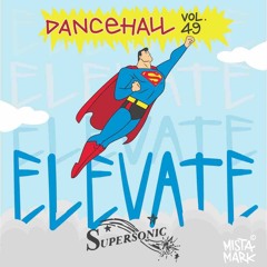 Supersonic Dancehall Vol.49 "Elevate"
