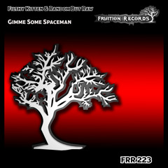FR223-Filthy Kitten & Random But Raw - Gimme Some Spaceman (Fruition Records)