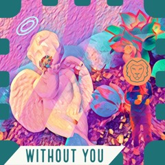 Without You - R3LYKS