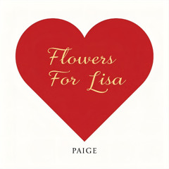 Flowers For Lisa