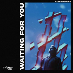 Nash Hawkins - Waiting For You