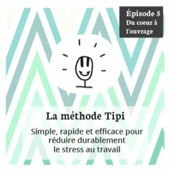 Tipi : une méthode simple, rapide et efficace pour réduire durablement le stress au travail