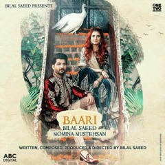 Baari by Bilal Saeed and Momina Mustehsan _ Official Music Video _ Latest Song 2019.wav