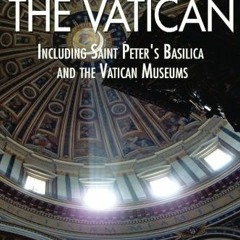 READ PDF 💛 Guide to the Vatican: Including Saint Peter’s Basilica and the Vatican Mu