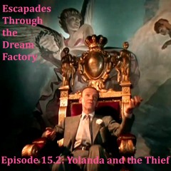 Episode 15.2: Yolanda and the Thief (with John Cassaro)