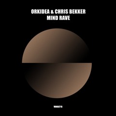 Orkidea & Chris Bekker - Mind Rave (VANALT15)