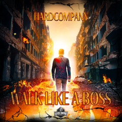 Hardcompany - Walk Like A Boss