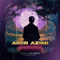 Amir Azimi - Mamnoonam Remix