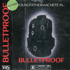 Bulletproof(Prod.imnotracerr)