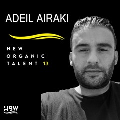 [NEW ORGANIC TALENT 013] – Podcast by ADEIL AIRAKI [HBW]