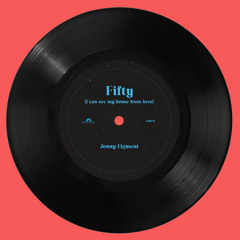 Fifty (I can see my house from here)