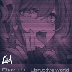 Chavadu- Disruptive World