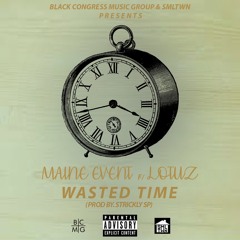 Maine - Wasted Time feat Lotuz