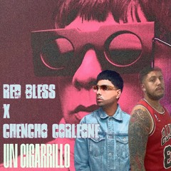 Un Cigarrillo - Red Bless x Chencho Corleone