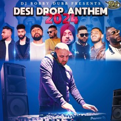 The Desi Drop Anthem