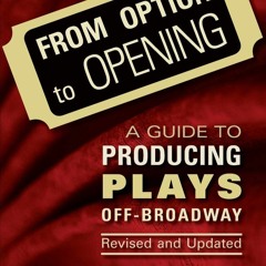 Ebook From Option to Opening : aguide to Producing Plays Off Broadway - Revised and Update