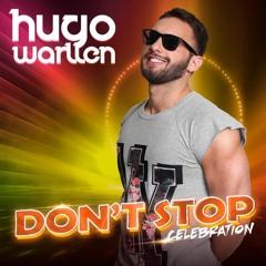 DJ HUGO WARLLEN - DON´T STOP CELEBRATION 4 YEARS OF CAREER
