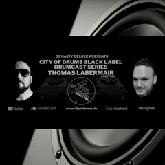 City Of Drums Black Label Drumcast #42 - Thomas Labermair Guestmix Presented by DJ Nasty Deluxe