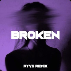 BROKEN - RYVS REMIX.mp3
