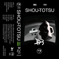 IQ3 "Shou - Totsu"  Sampler 2023.10.3 OUT
