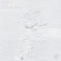 dwineth - Void (Diverse Remix)