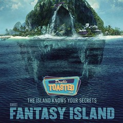 FANTASY ISLAND (2020) - Double Toasted Audio Review