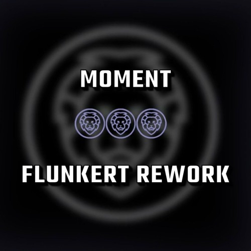 Moment (Flunkert Schranz Rework)[FREE DL]