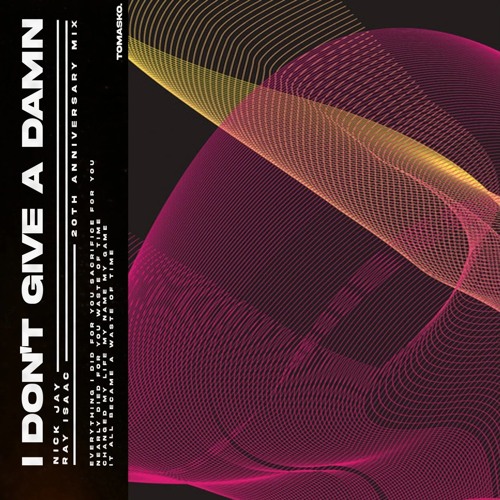 Nick Jay & Ray Isaac - I Don't Give A Damn 2024 (Nick Jay & Jean Luc Phunk Edit)