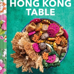 ❤PDF❤ The Vibrant Hong Kong Table: 88 Iconic Vegan Recipes from Dim Sum to Late-