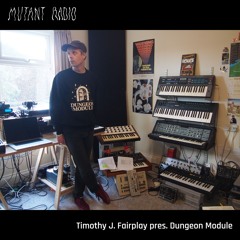 Timothy J. Fairplay pres. Dungeon Module [12.10.24]