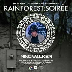 MINDWALKER set from the Rain-forest Soiree presented by Illumine Projection Domes & Shawmaynes