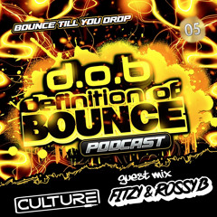 D.O.B Podcast 05 - Dj Culture & Special Guests - Fitzy & Rossy B