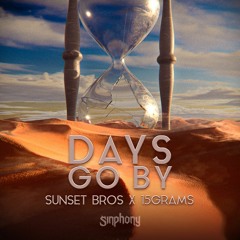 Sunset Bros & 15 Grams - Days Go By