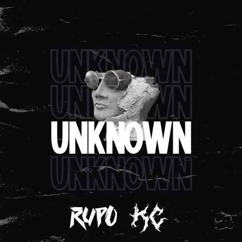 RUPO X KC - UNKNOWN (500 FOLLOWERS FREE DL)