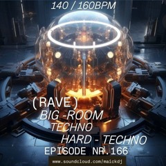 (RAVE) 140/160BPM  EPISODE.166 - BIG-ROOM_TECHNO&HARD-TECHNO
