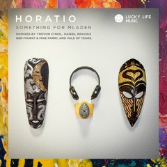 PREMIERE: Horatio — Something For Mladen (Daniel Brooks Remix) [Lucky Life Music]