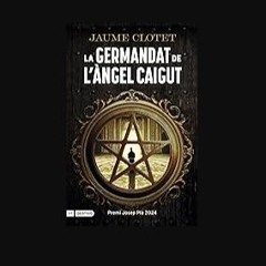 PDF 📕 La Germandat de l'Àngel Caigut: Premi Josep Pla 2024 (L'ANCORA) (Catalan Edition) Read onlin