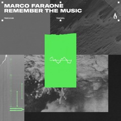 Marco Faraone - Remember the Music (Original Mix)