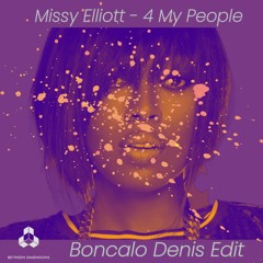 Missy Elliott - 4 My People (Boncalo Denis Edit) FREE DOWNLOAD