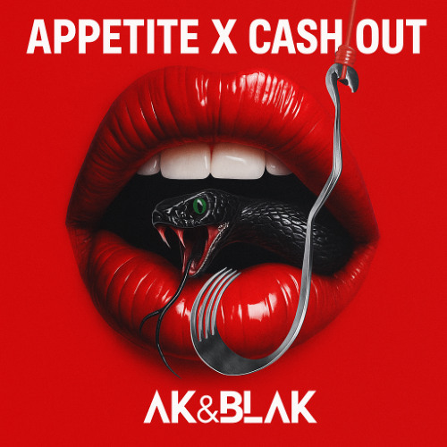 Appetite X Cash Out (AK&BLAK Mashup) *FREE DL*