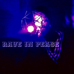 RAVE IN PEACE