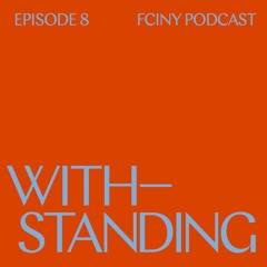 Withstanding Episode 8: On Community Activism